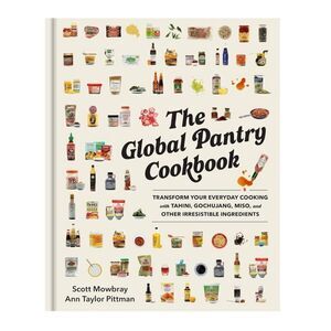 The Global Pantry Cookbook: Transform Your Everyday Cooking with Tahini, Gochuja